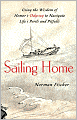 Sailing Home: Using Homer's Odyssey to Navigate Life's Perils and Pitfalls