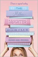 The Mother-Daughter Book Club (The Mother-Daughter Book Club Series #1)