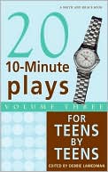 Twenty 10-Minute Plays Volume III for Teens By Teens
