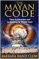 Mayan Code: Time Acceleration and Awakening the World Mind