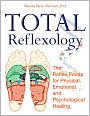 Total Reflexology: The Reflex Points for Physical, Emotional, and Psychological Healing