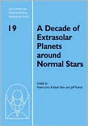 A Decade of Extrasolar Planets around Normal Stars: Proceedings of the Space Telescope Science Institute Symposium, held in Baltimore, Maryland May 2-5, 2005