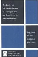 The Genetic and Environmental Origins of Learning Abilities and Disabilities in the Early School Years