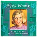 Kit's World: A Girl's-Eye View of the Great Depression