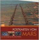 Postkarten vom Mars: Der erste Fotograf auf dem Roten Planeten