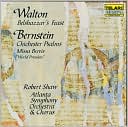Walton: Belshazzar's Feast; Bernstein: Chichester Psalms; Missa Brevis by Robert Shaw: CD Cover