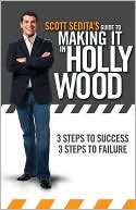 Scott Sedita's Guide To Making It In Hollywood