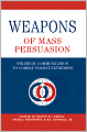 Weapons of Mass Persuasion: Strategic Communication to Combat Violent Extremism