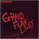 Grand Funk Lives
