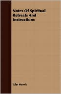 Notes Of Spiritual Retreats And Instructions