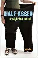 Half-Assed: A Weight-Loss Memoir