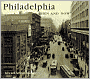 Philadelphia Then and Now (Compact)
