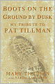 Boots on the Ground by Dusk: My Tribute to Pat Tillman