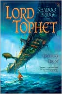 Lord Tophet: A Shadowbridge Novel