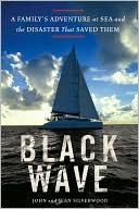 Black Wave: A Family's Adventure at Sea and the Disaster That Saved Them