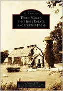 Trout Valley, the Hertz Estate, and Curtiss Farm