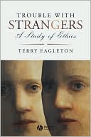Trouble with Strangers: A Study of Ethics