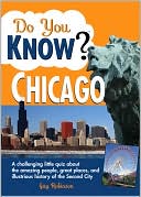 Do You Know Chicago?: A Challenging Little Quiz about the Amazing People, Great Places, and Illustrious History of the Second City