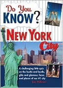 Do You Know New York City?: A Challenging Little Quiz on the Hustle and Bustle, Glitz and Glamour, Faces and Places of Our #1 City