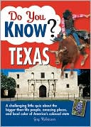 Do You Know Texas?: A Challenging Little Quiz about the Bigger-Than-Life People, Amazing Places, and Local Color of America's Colossal State