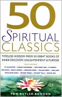 50 Spiritual Classics: Timeless Wisdom From 50 Great Books of Inner Discovery, Enlightment and Purpose