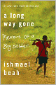 A Long Way Gone: Memoirs of a Boy Soldier