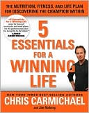 5 Essentials for a Winning Life: The Nutrition, Fitness, and Life Plan for Discovering the Champion Within