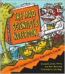 The Mad Scientist's Notebook: Warning! Dangerously Wacky Experiments Inside