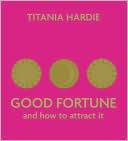 Good Fortune and How to Attract It