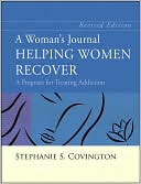 A Woman's Journal: Helping Women Recover - A Program for Treating Addiction