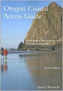Oregon Coastal Access Guide: A Mile-by-Mile Guide to Scenic and Recreational Attractions