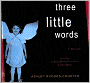 Three Little Words: A Memoir