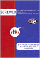 Screwed: The Undeclared War Against the Middle Class - And What We Can Do About It