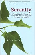 Serenity: Simple Steps for Recovering Peace of Mind, Real Happiness, and Great Relationships