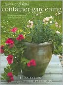 Quick and Easy Container Gardening: 20 Step-by-Step Projects and Inspirational Ideas