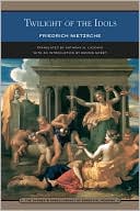 Twilight of the Idols (Barnes & Noble Library of Essential Reading)