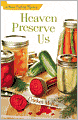 Heaven Preserve Us (Home Crafting Mystery Series #2)