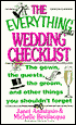 The Everything Wedding Checklist: The Gown, the Guests, the Groom and Other Things You Shouldn't Forget
