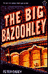 The Big Bazoohley