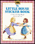 My Little House Sticker Book: A Day in the Big Woods (Little House Series)