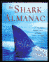 The Shark Almanac: A Complete Look at a Magnificent and Misunderstood Creature