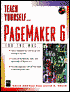 Teach Yourself . . . PageMaker 6 for the Macintosh