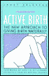Active Birth: The New Approach to Giving Birth Naturally