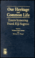 Our Heritage and Common Life: Essays Honoring Frank Eiji Sugeno, Frederic and Alma R. Duncalf Professor of Church History, the Episcopal Theological Seminary of Southwest, Austin, Texas