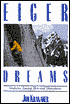 Eiger Dreams: Ventures Among Men and Mountains