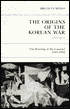 The Origins of the Korean War, Volume II: The Roaring of the Cataract, 1947-1950