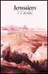 Jerusalem: The Holy City in the Eyes of Chroniclers, Visitors, Pilgrims, and Prophets from the Days of Abraham to the Beginnings of Modern Times