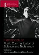 Handbook of Public Communication of Science and Technology