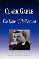 Clark Gable - The King of Hollywood (Biography)