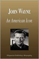 John Wayne - An American Icon (Biography)